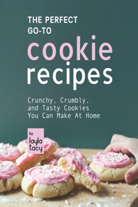 Perfect Go-To Cookie Recipes