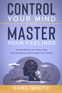 Control Your Mind & Master Your Feelings