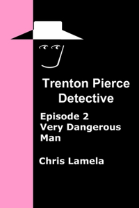 Trenton Pierce, Very Dangerous Man