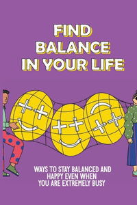 Find Balance In Your Life