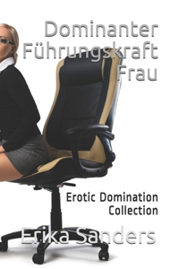Dominanter Führungskraft Frau