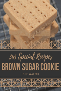 365 Special Brown Sugar Cookie Recipes