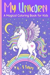 My Unicorn - A Magical Coloring Book for Kids