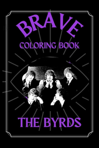 The Byrds Brave Coloring Book