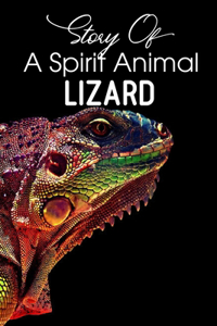 Story Of A Spirit Animal Lizard