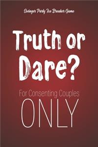 Swinger Party Ice Breaker Game Truth or Dare - For Consenting Couples ONLY