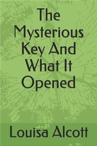 The Mysterious Key And What It Opened