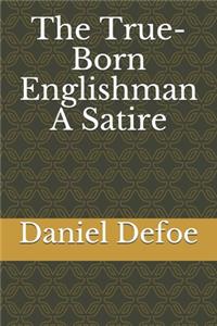 The True-Born Englishman A Satire