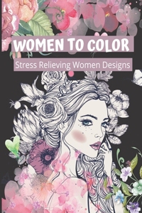 WOMEN TO COLOR Stress-Relieving Women Designs