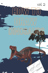 How To Draw Dinosaurs