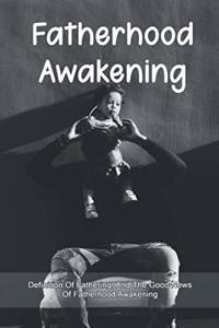 Fatherhood Awakening