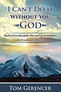 I Can't Do it Without You, God