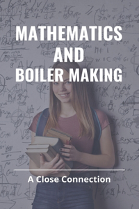 Mathematics And Boiler Making