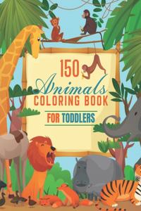 150 Animals Coloring Book for Toddlers