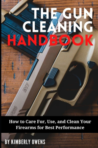 The Gun Cleaning Handbook