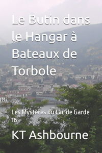 Butin dans le Hangar à Bateaux de Torbole