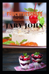 Fruchtdesserts. Einfach und lecker