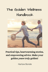 The Golden Wellness Handbook