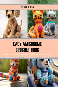 Easy Amigurume Crochet Book