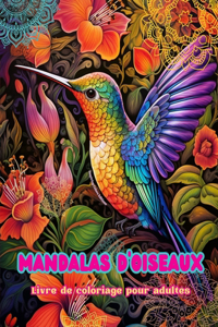 Mandalas d'oiseaux Livre de coloriage pour adultes Dessins anti-stress pour encourager la créativité