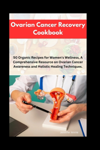 Ovarian Cancer Recovery Cookbook