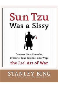 Sun Tzu Was a Sissy