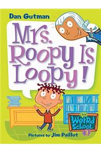 My Weird School #3: Mrs. Roopy Is Loopy!
