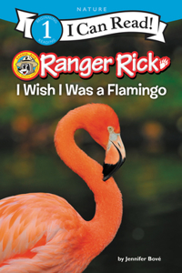 Ranger Rick: I Wish I Was a Flamingo