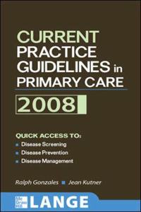 Current Practice Guidelines in Primary Care 2008