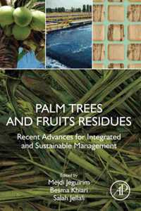 Palm Trees and Fruits Residues: Recent Advances for Integrated and Sustainable Management: Recent Advances for Integrated and Sustainable Management