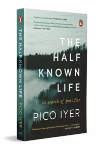 Half-Known Life: In Search of Paradise