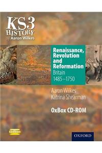 Renaissance, Revolution & Reformation: Britain 1485-1750 Oxbox CD-ROM