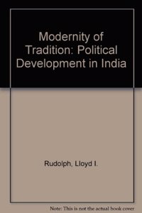 Modernity of Tradition: Political Development in India