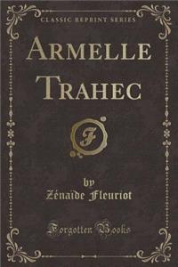 Armelle Trahec (Classic Reprint)