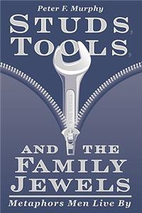 Studs, Tools, and the Family Jewels