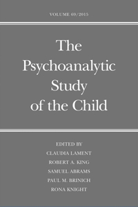 Psychoanalytic Study of the Child: Volume 69