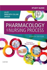 Study Guide for Pharmacology and the Nursing Process