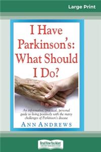 I Have Parkinson's