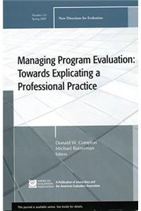 Managing Program Evaluation: Towards Explicating a Professional Practice