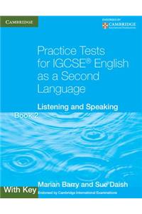 Practice Tests for IGCSE English as a Second Language Book 2, With Key: Listening and Speaking Book 2