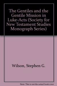 Gentiles and the Gentile Mission in Luke-Acts