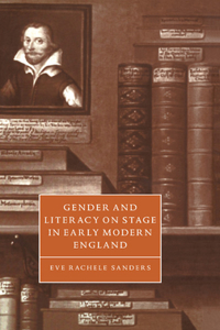 Gender and Literacy on Stage in Early Modern England