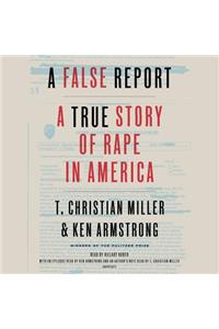 A False Report: A True Story of Rape in America