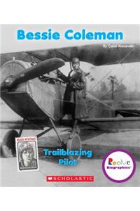 Bessie Coleman: Trailblazing Pilot (Rookie Biographies)