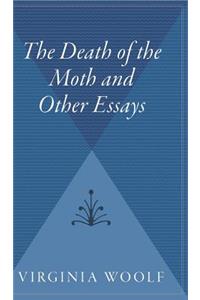 The Death of the Moth and Other Essays