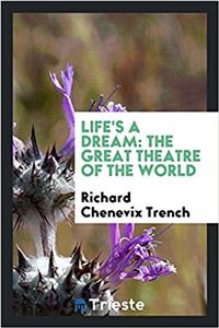 Life's a dream: the great theatre of the world