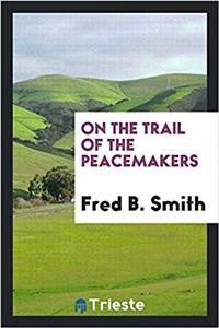 On the trail of the peacemakers