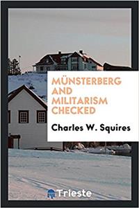 M NSTERBERG AND MILITARISM CHECKED