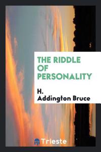 THE RIDDLE OF PERSONALITY