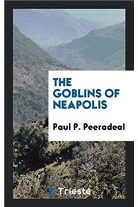 THE GOBLINS OF NEAPOLIS